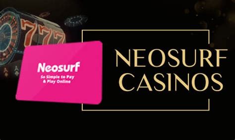 casinos that accept neosurf